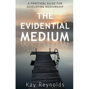 The Evidential Medium -- Kay Reynolds
